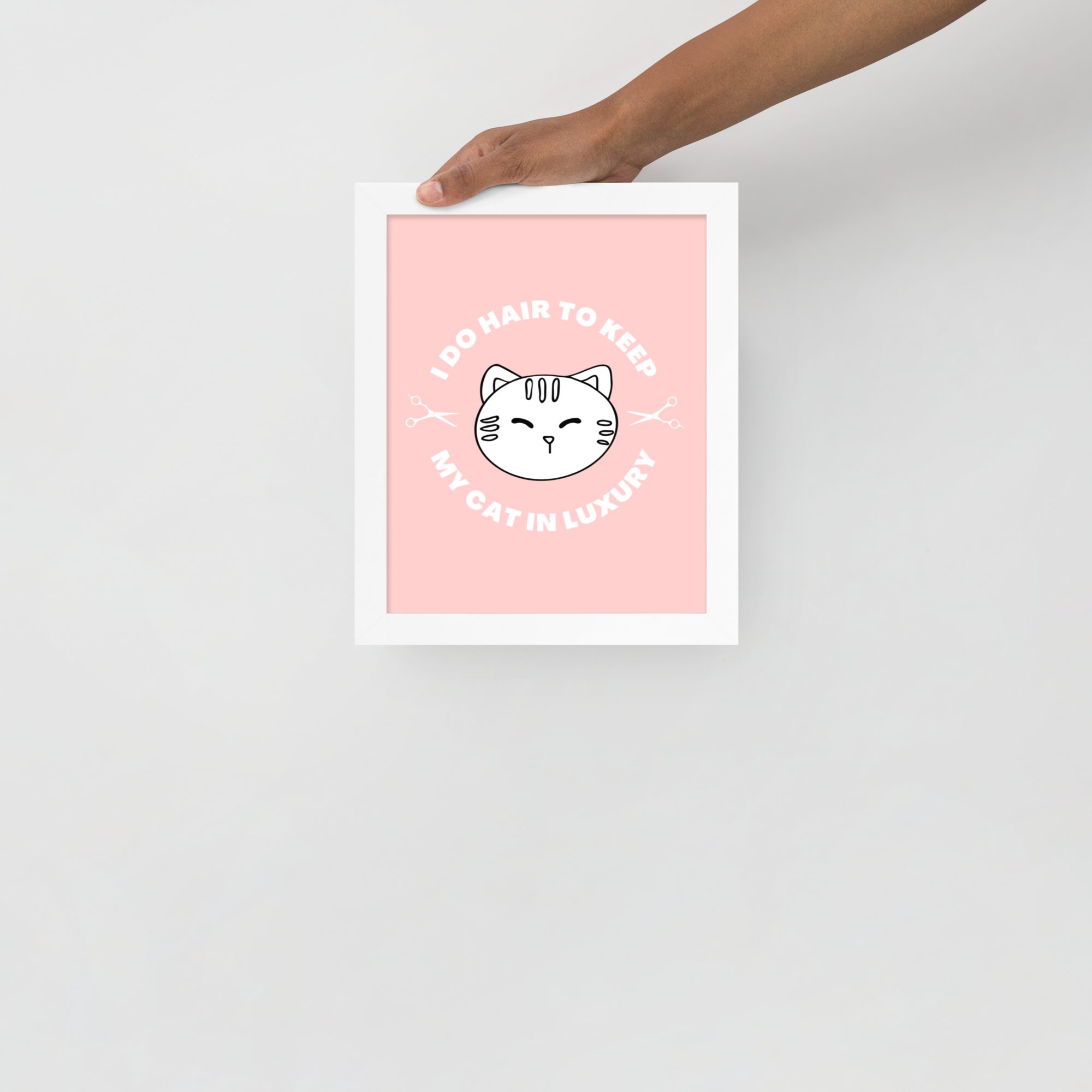 "I Do Hair To Keep My Cat In Luxury" Poster